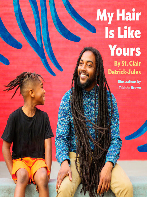 Title details for My Hair Is Like Yours by St. Clair Detrick-Jules - Available